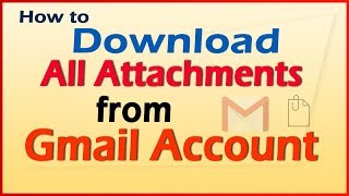 How to download all email attachments from gmail account?