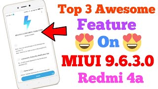Top 3 Awesome Features MIUI 9.6.3.0 | Redmi 4a | 3 New Hidden Features On MIUI 9.6.3.0
