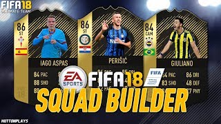 FIFA 18 Squad Builder - STRIKER PERISIC! w/ IF Perisic, IF Giuliano + SIF Aspas | 86 Aspas!