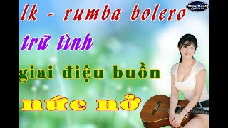 lk - rumba bolero trữ tình tuyệt đỉnh , gái xinh .