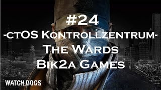 Watch Dogs: ctOS Kontrollzentrum - The Wards - Part 24 by Bik2a Games PS4