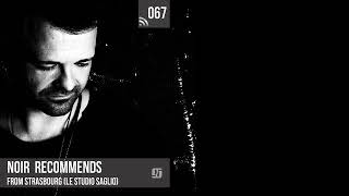 Noir Recommends 067 // Live from Strasbourg