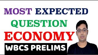 MOST EXPECTED 150+ QUESTION ON ECONOMY:WBCS PRELIMS EXAM
