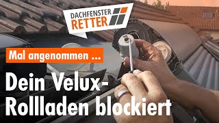 VELUX Rollladen läuft nicht mehr - Dachfenster-Retter