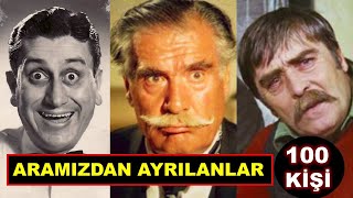 Aramızdan Ayrılan 100 Yeşilçam Oyuncusu!