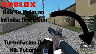 (OUTDATED) Unlimited Ammo Gun - TurboFusion Gun Kit V4 & V3 (Roblox Tutorial)