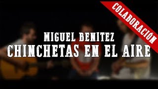 Chinchetas en el Aire - Miguel Benitez (Cover La Cabra De Henry Warrior)