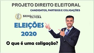 ELEIÇÕES 2020 - DIREITO ELEITORAL PARA CANDIDATOS E PARTIDOS - Coligações Partidárias