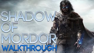 Middle-Earth: Shadow of Mordor Main Mission Walkthrough: The Warchief