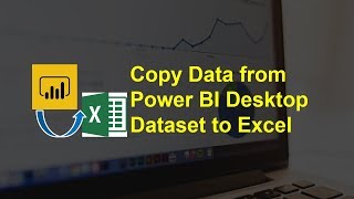 Copy Data from Power BI Desktop Dataset to MS Excel