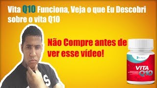 Vita q10 - Vita q10 é bom?Vita q10 funciona?Vita q10 bula (Coenzima Q10 Meu depoimento sincero! )