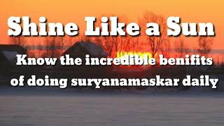 benefits/advantages of doing suryanamaskar/sun salutation everyday