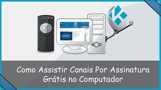 Como Assistir Canais de TV por Assinatura Grátis no COMPUTADOR