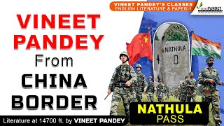Chinese Literature at 14700 ft. Nathula pass China border for ugc net July 2018 by vineet pandey