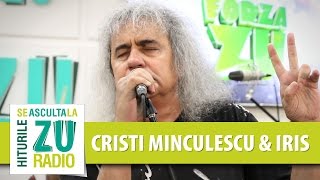 Cristi Minculescu & Iris - S-aprindem tortele (Live la Radio ZU)
