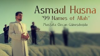 Asmaul Husna "99 Names of Allah"(Official Video Original HD) Mustafa Özcan Günesdogdu- Esmaül Hüsna