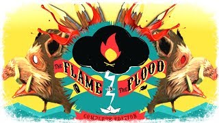 The Flame In The Flood прохождение | НУ, КАБАНЫ, ВЫ НАРВАЛИСЬ! #1