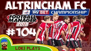 FM18 - Altrincham FC - EP104 -  CHAMPIONSHIP!! - Football Manager 2018