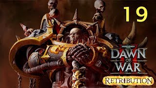 Warhammer 40k: Dawn of War II — Retribution — Прохождение [ За Хаос] Часть - 19: Штаб Кровавых.