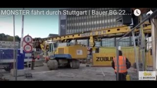 MONSTER fährt durch Stuttgart | Bauer BG 22 H | 28.4.16 | #S21