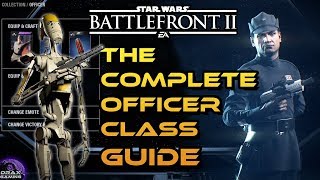 How to Dominate with the OFFICER Class. A Complete Guide feat SE-44C (Star Wars Battlefront 2)