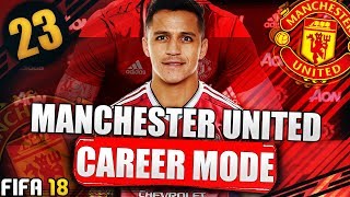 SIGNING ALEXIS SANCHEZ!!! FIFA 18 MANCHESTER UNITED CAREER MODE #23