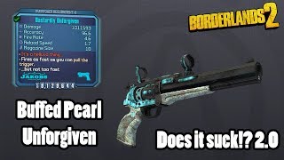 Borderlands 2: Buffed Unforgiven- Does it still suck!?