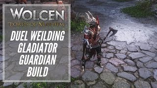 Duel Weilding Gladiator Guardian Build - Wolcen: Lords of Mayhem