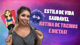 ESTILO DE VIDA-ROTINA DE TREINOS E DIETA!