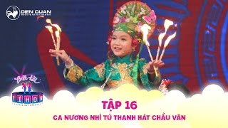 Biệt tài tí hon | tập 16: ca nương 7 tuổi Tú Thanh diễn Chầu Văn khiến Trấn Thành “nổi da gà”