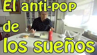 El anti-pop de los sueños: cinco claves para proteger y lograr tus anhelos y metas