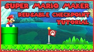 Super Mario Maker - Reusable Checkpoint Tutorial
