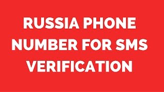 russia phone number for sms verification I whatsapp verification