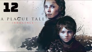 A Plague Tale: Innocence. Жить. Прохождение № 12.
