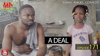 A DEAL (Mark Angel Comedy) (Episode 171)
