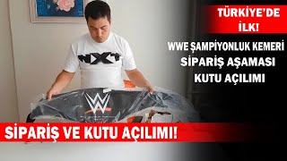 Türkiye'de İlk! WWE Championship Replica Kemeri Sipariş Aşaması ve Kutu Açılımı!