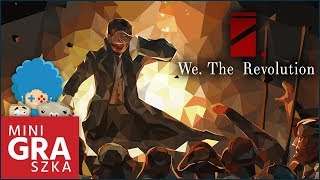 We. The Revolution PL - miniGRAszka | Francuska Rewolucja i my