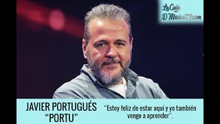 JAVIER PORTUGUÉS "PORTU": "Estoy feliz de estar aquí y yo también vengo a aprender".