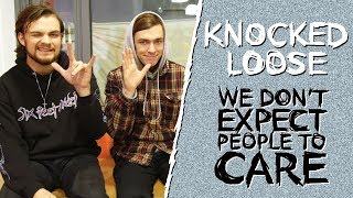 KNOCKED LOOSE INTERVIEW: WE DON'T EXPECT PEOPLE TO CARE | Start A Riot #52
