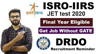 ISRO-IIRS JET 2020 | Final Year Eligible | Get job without GATE | DRDO Recruitment 2020