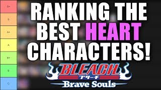 RANKING THE BEST HEART CHARACTERS IN BLEACH BRAVE SOULS!