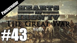 The Entente Surrenders! Hearts of Iron 4: The Great War Mod - Germany gameplay episode 43