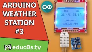 Arduino Weather Station Project #3 with DHT22, BMP180 and a Nokia 5110 LCD Display
