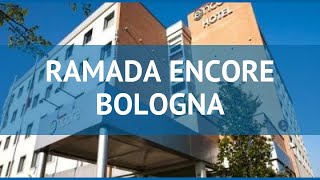 RAMADA ENCORE BOLOGNA 3* Эмилия-Романья обзор – РАМАДА ЭНКОР БОЛОГНА 3* Эмилия-Романья видео обзор