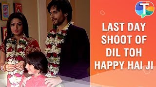 Last day shoot of Dil Toh Happy Hai Ji as the serial goes off air | Donal Bisht and Ansh Bagri
