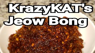 KrazyKAT's Jeow Bong 
*spicy pepper paste sauce*