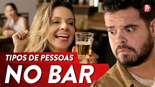 TIPOS DE PESSOAS NO BAR | PARAFERNALHA