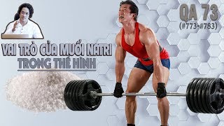 QA 73 - Vai trò của muối Natri (Sodium) trong thể hình