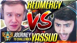 REDMERCY VS YASSUO!!! EPIC SHOWDOWN IN SOLO Q - Journey To Challenger | League of Legends