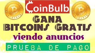 Gana bitcoin en coinbulb con prueba de pago! si paga!